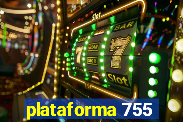 plataforma 755